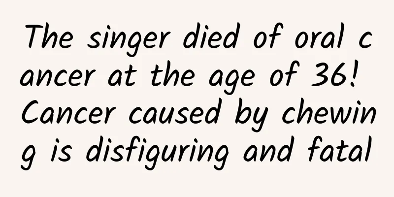 The singer died of oral cancer at the age of 36! Cancer caused by chewing is disfiguring and fatal