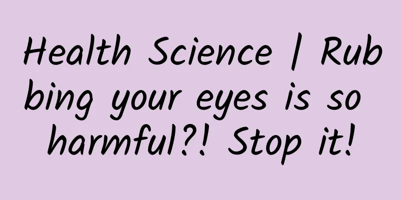 Health Science | Rubbing your eyes is so harmful?! Stop it!