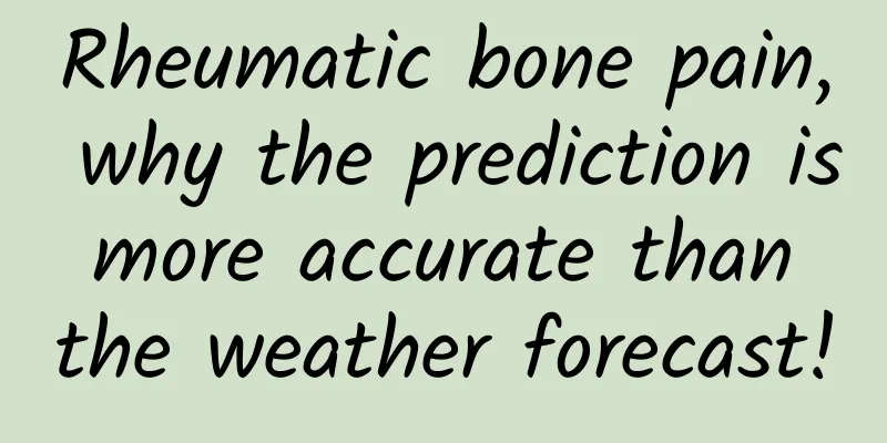 Rheumatic bone pain, why the prediction is more accurate than the weather forecast!