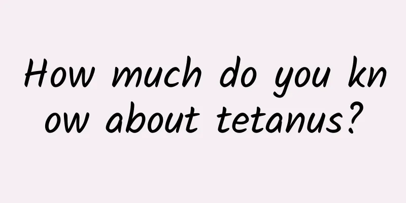 How much do you know about tetanus?