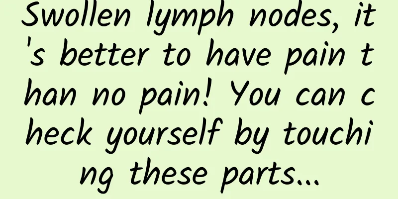 Swollen lymph nodes, it's better to have pain than no pain! You can check yourself by touching these parts...