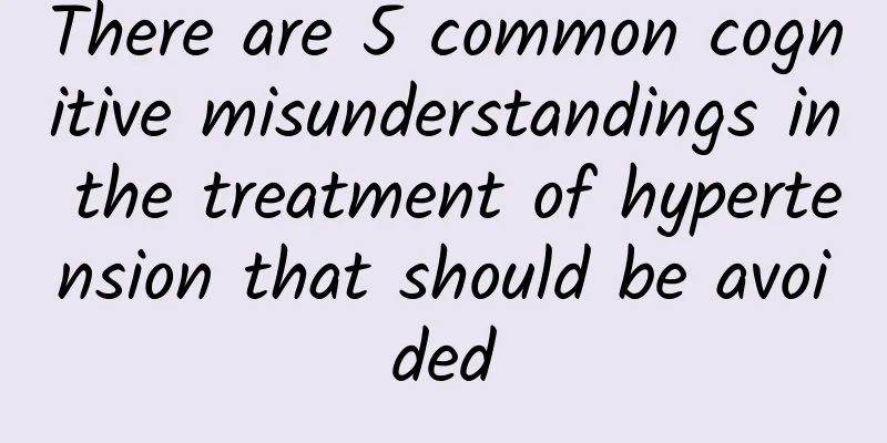 There are 5 common cognitive misunderstandings in the treatment of hypertension that should be avoided