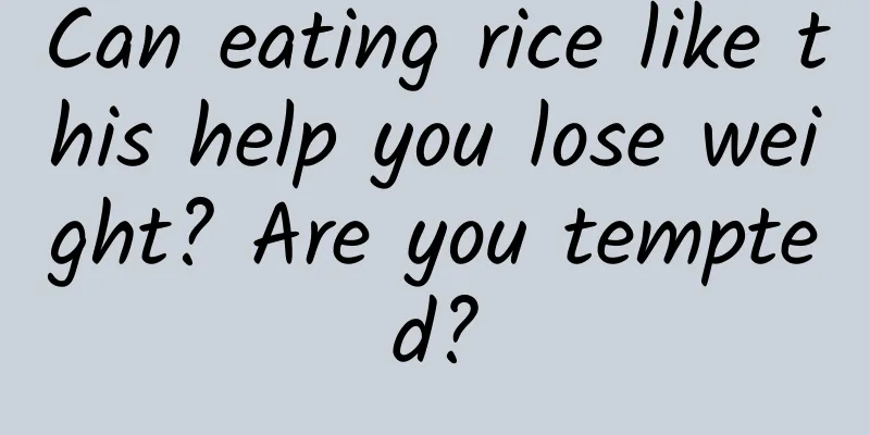 Can eating rice like this help you lose weight? Are you tempted?