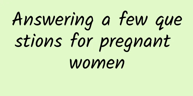 Answering a few questions for pregnant women