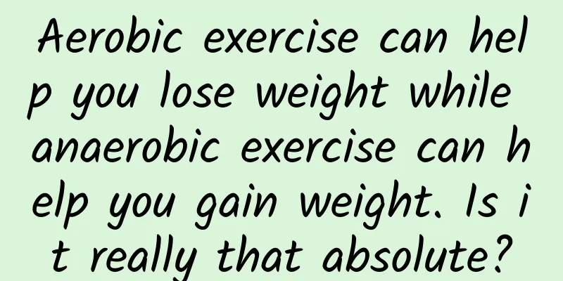 Aerobic exercise can help you lose weight while anaerobic exercise can help you gain weight. Is it really that absolute?