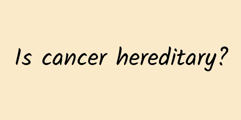 Is cancer hereditary?