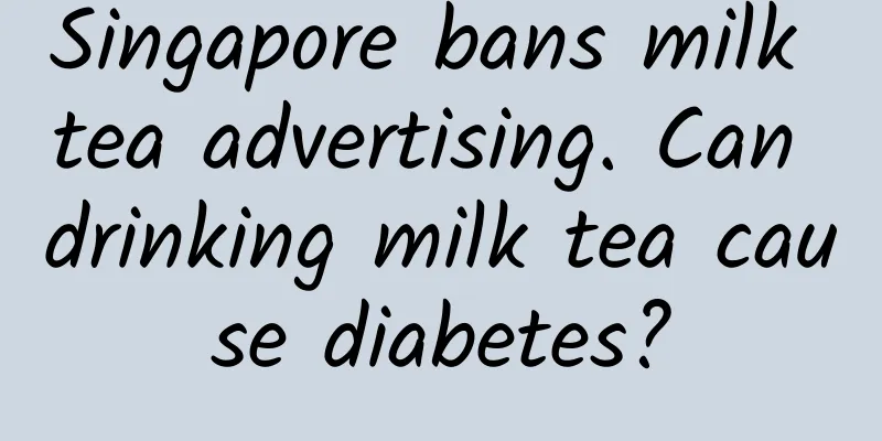 Singapore bans milk tea advertising. Can drinking milk tea cause diabetes?
