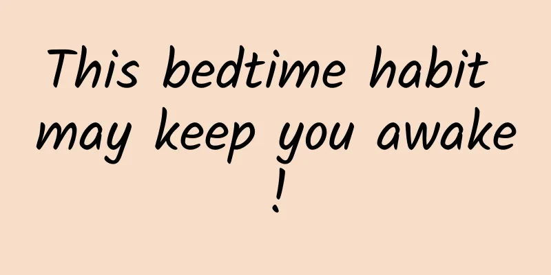 This bedtime habit may keep you awake!