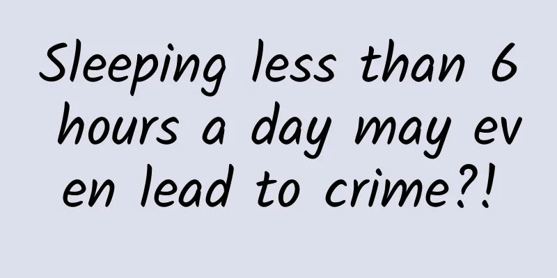 Sleeping less than 6 hours a day may even lead to crime?!