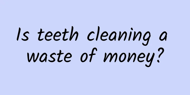Is teeth cleaning a waste of money?