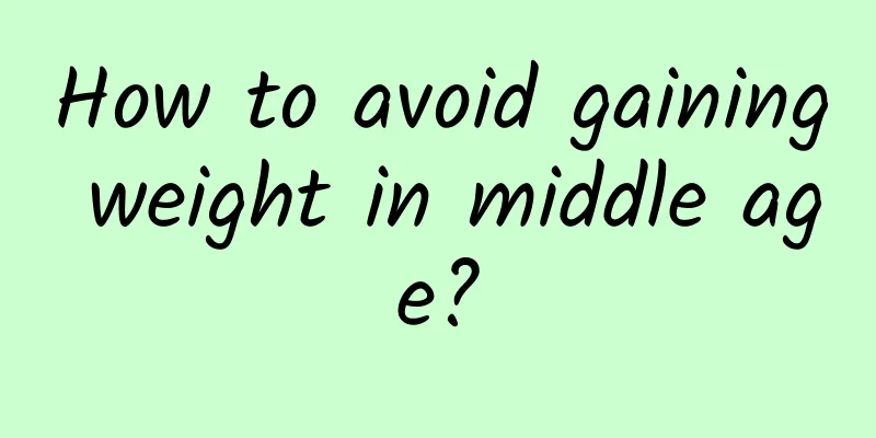 How to avoid gaining weight in middle age?