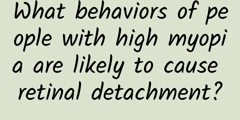 What behaviors of people with high myopia are likely to cause retinal detachment?