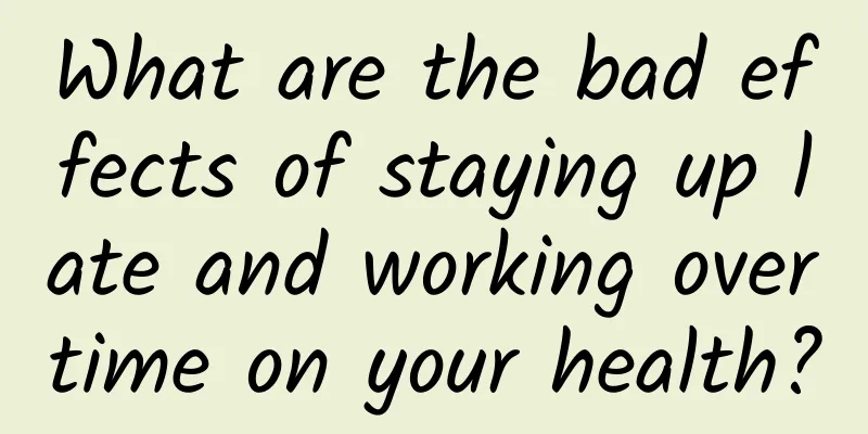 What are the bad effects of staying up late and working overtime on your health?
