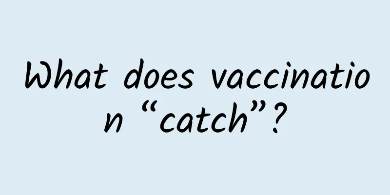 What does vaccination “catch”?
