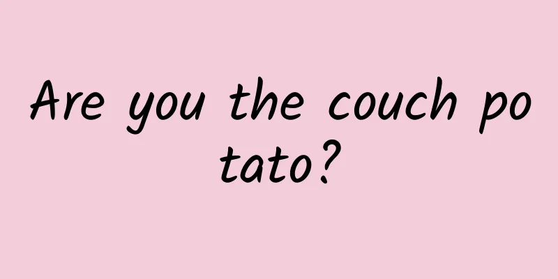 Are you the couch potato?
