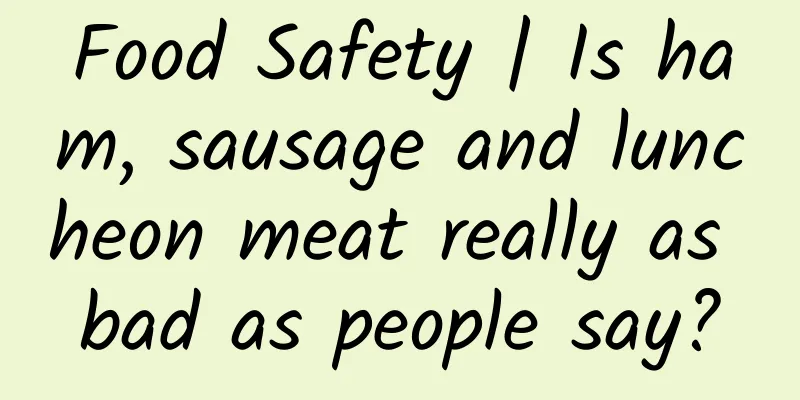 Food Safety | Is ham, sausage and luncheon meat really as bad as people say?