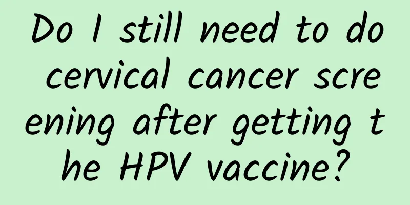Do I still need to do cervical cancer screening after getting the HPV vaccine?
