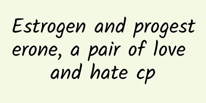 Estrogen and progesterone, a pair of love and hate cp