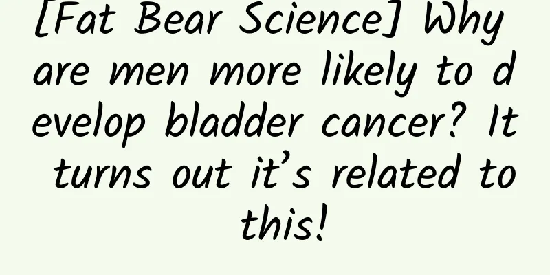 [Fat Bear Science] Why are men more likely to develop bladder cancer? It turns out it’s related to this!