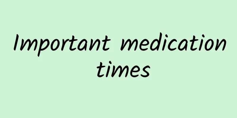 Important medication times