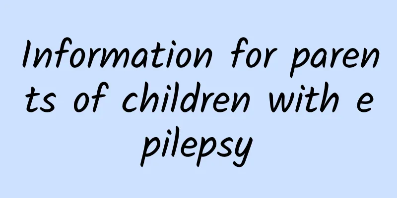 Information for parents of children with epilepsy