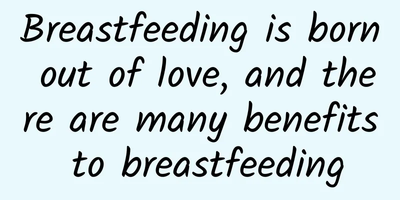 Breastfeeding is born out of love, and there are many benefits to breastfeeding