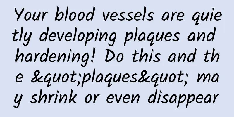 Your blood vessels are quietly developing plaques and hardening! Do this and the "plaques" may shrink or even disappear
