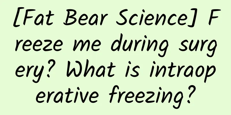 [Fat Bear Science] Freeze me during surgery? What is intraoperative freezing?