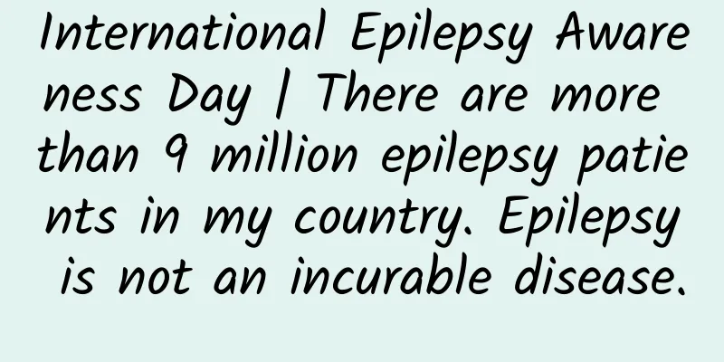 International Epilepsy Awareness Day | There are more than 9 million epilepsy patients in my country. Epilepsy is not an incurable disease.