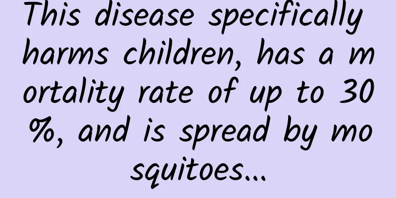 This disease specifically harms children, has a mortality rate of up to 30%, and is spread by mosquitoes...