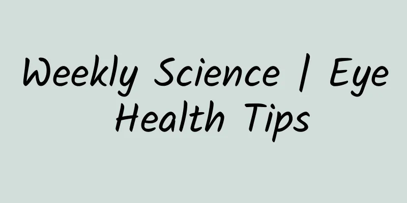 Weekly Science | Eye Health Tips