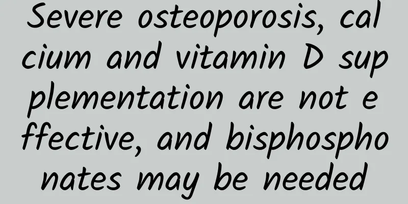 Severe osteoporosis, calcium and vitamin D supplementation are not effective, and bisphosphonates may be needed