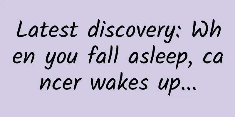 Latest discovery: When you fall asleep, cancer wakes up...