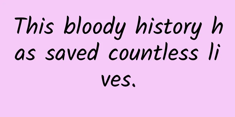 This bloody history has saved countless lives.