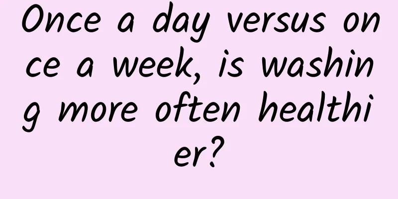 Once a day versus once a week, is washing more often healthier?
