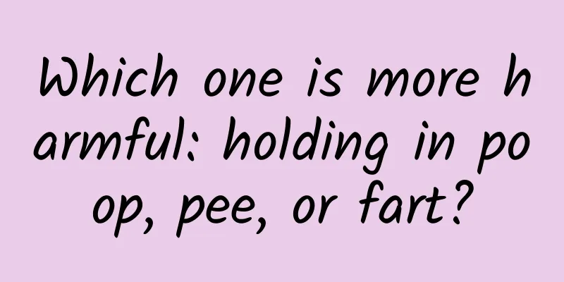 Which one is more harmful: holding in poop, pee, or fart?
