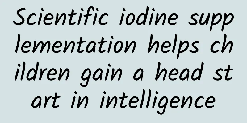 Scientific iodine supplementation helps children gain a head start in intelligence