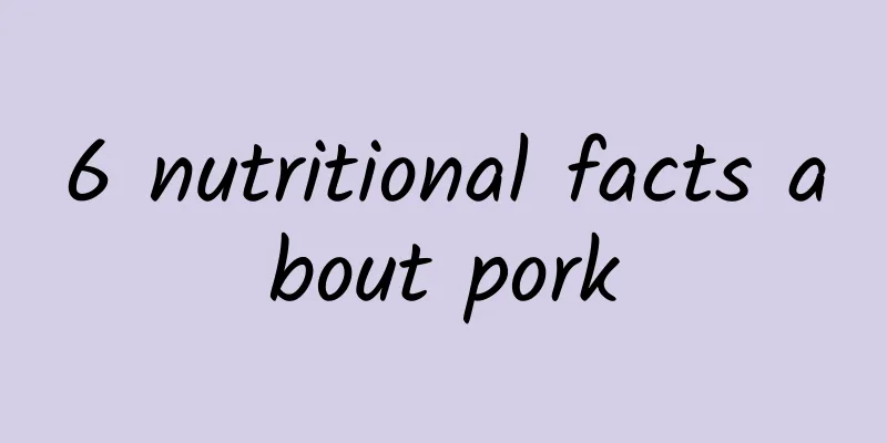 6 nutritional facts about pork