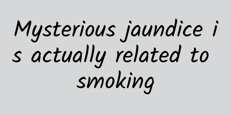 Mysterious jaundice is actually related to smoking