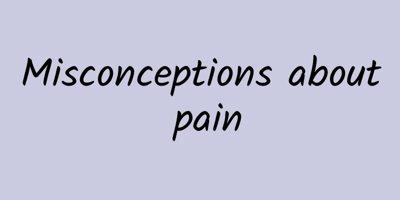 Misconceptions about pain