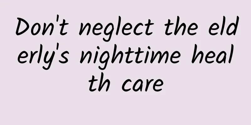 Don't neglect the elderly's nighttime health care