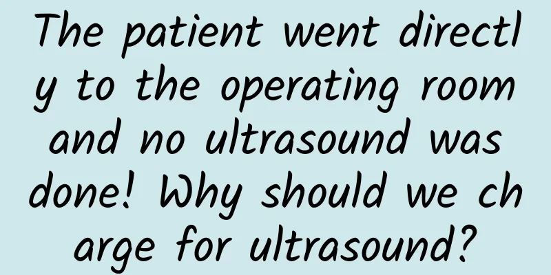 The patient went directly to the operating room and no ultrasound was done! Why should we charge for ultrasound?