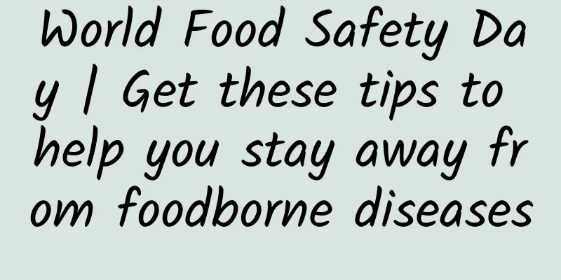 World Food Safety Day | Get these tips to help you stay away from foodborne diseases