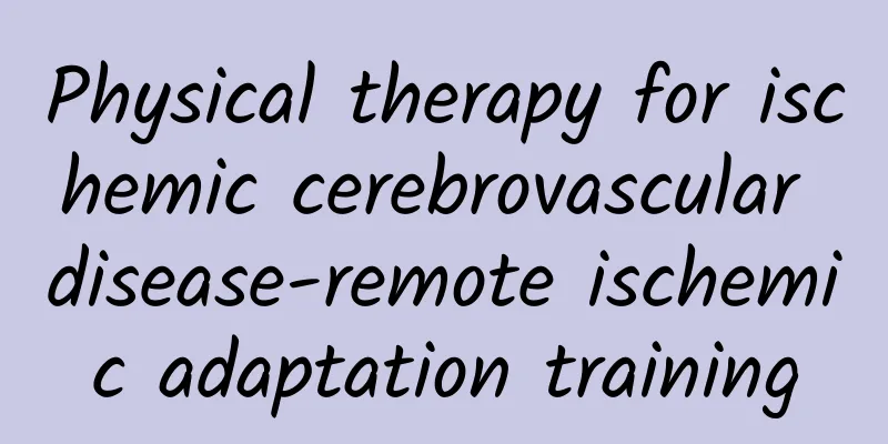 Physical therapy for ischemic cerebrovascular disease-remote ischemic adaptation training