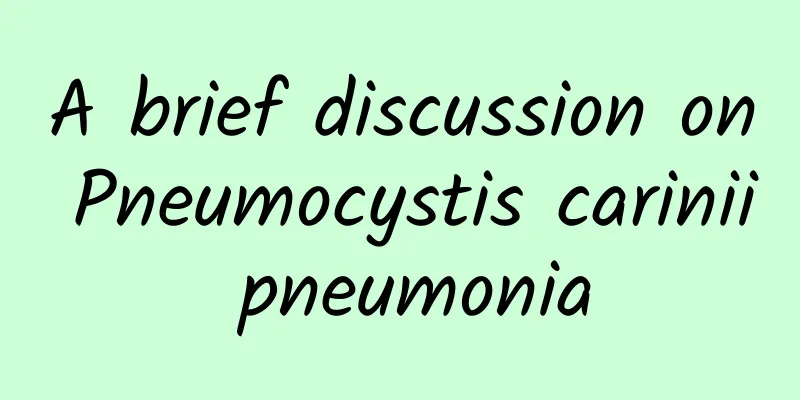 A brief discussion on Pneumocystis carinii pneumonia