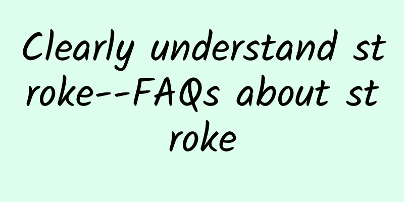 Clearly understand stroke--FAQs about stroke