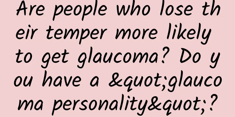 Are people who lose their temper more likely to get glaucoma? Do you have a "glaucoma personality"?