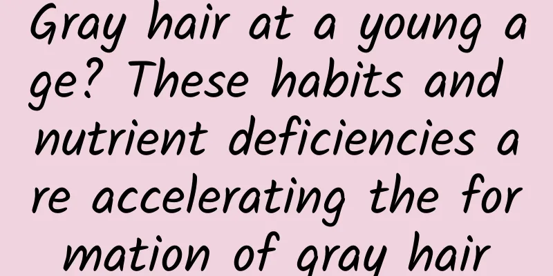 Gray hair at a young age? These habits and nutrient deficiencies are accelerating the formation of gray hair