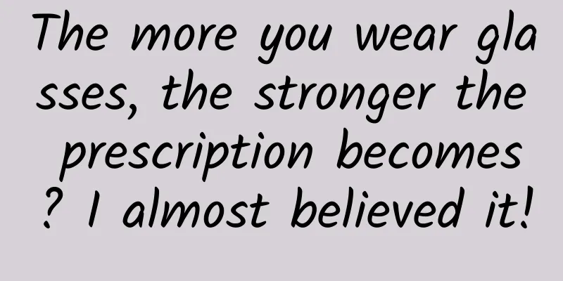 The more you wear glasses, the stronger the prescription becomes? I almost believed it!