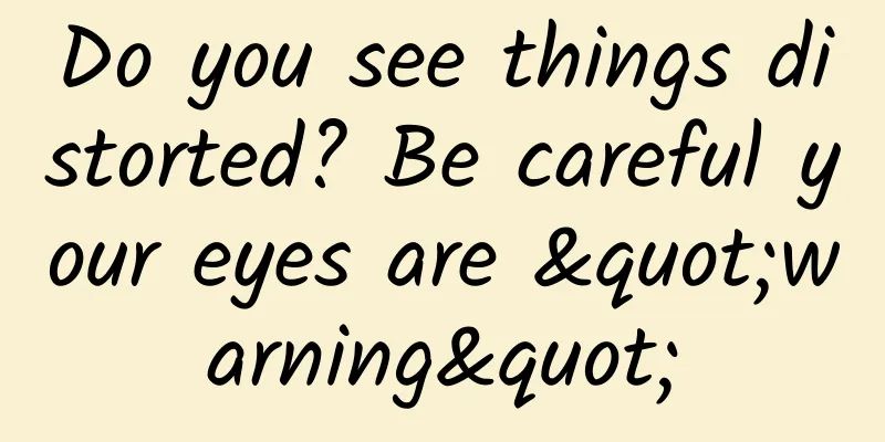 Do you see things distorted? Be careful your eyes are "warning"